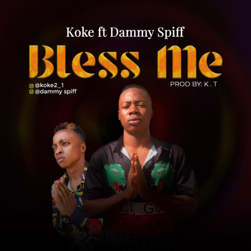 Koke ft Dammy Spliff Bless Me